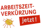 Arbeitszeitverkürzung jetzt!